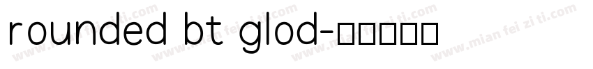 rounded bt glod字体转换